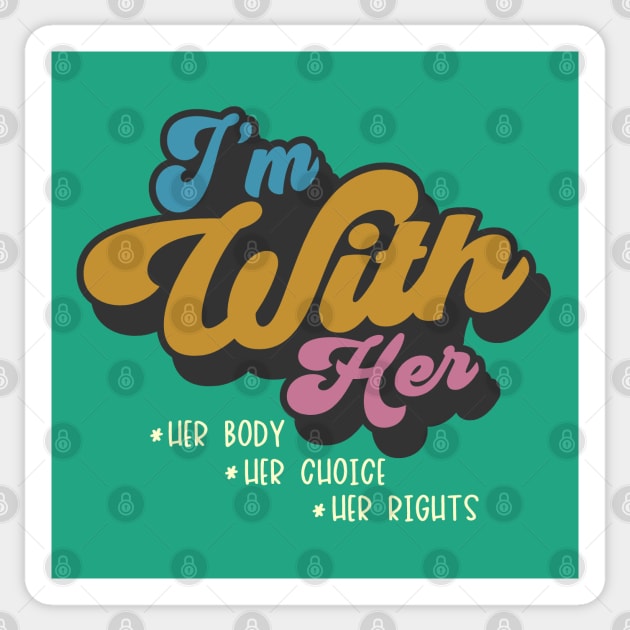 I'm With Her Body Choice Rights Sticker by Etopix